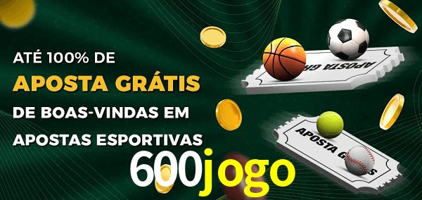 600jogo Ate 100% de Aposta Gratis